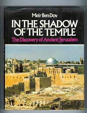 Bild des Verkufers fr IN THE SHADOW OF THE TEMPLE: The Discovery Of Ancient Jerusalem. Translated From The Hebrew by Ina Friedman. zum Verkauf von Chris Fessler, Bookseller