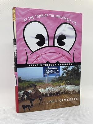 Seller image for At the Tomb of the Inflatable Pig: Travels Through Paraguay (Mint First Edition) for sale by Dan Pope Books