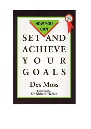 How to Set and Achieve Your Goals