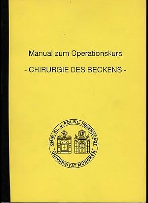 Manual zum Operationskurs - Chirurgie des Beckens.