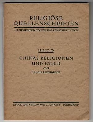 Chinas Religionen und Ethik / von Joh. Aufhauser. Religiöse Quellenschriften ; Bd. 70.