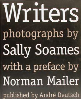 WRITERS photographs by SALLY SOAMES with a prefacew by NORMAN MAILER.
