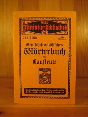 Kleines deutsch-französisches Handwörterbuch für Kaufleute (= Miniatur-Bibliothek 712 - 716a).