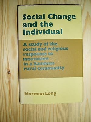 Social Change and the Individual : A Study of the Social and Religious Responses to Innovation in...