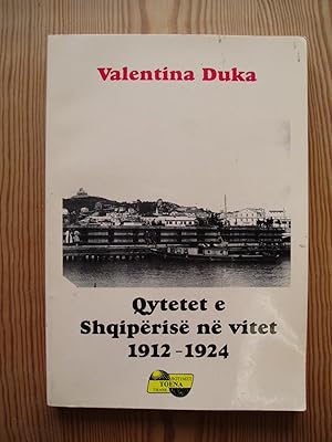 Imagen del vendedor de Qytetet e shqiperise ne vitet, 1912-1924 a la venta por Expatriate Bookshop of Denmark