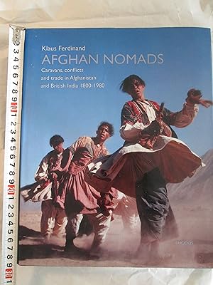 Afghan Nomads : Caravans, Conflicts, and Trade in Afghanistan and British India, 1800-1980