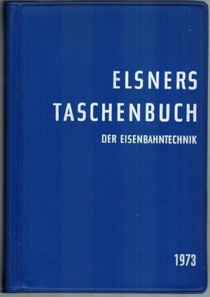 Image du vendeur pour Elsners Taschenbuch der Eisenbahntechnik 1973. mis en vente par Antiquariat Fluck