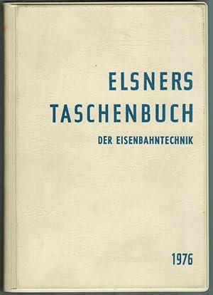 Image du vendeur pour Elsners Taschenbuch der Eisenbahntechnik 1976. mis en vente par Antiquariat Fluck