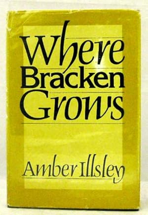 Where Bracken Grows (Inscribed by author)