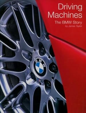 Driving Machines : The BMW Story