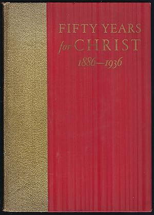 Fifty Years for Christ, 1886-1936