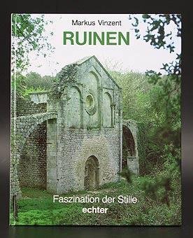 Seller image for Ruinen. Faszination der Stille. Mit einem kunsthistorischen Beitrag von Karl Otto Jung. for sale by Antiquariat An der Rott Oswald Eigl