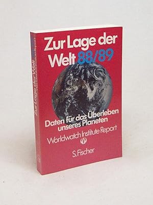 Seller image for Zur Lage der Welt - 1988/89 : Daten fr d. berleben unseres Planeten ; Worldwatch Inst. report / Lester R. Brown . Deutschsprachige Fassung hrsg. von Gerd Michelsen for sale by Versandantiquariat Buchegger