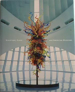 Seller image for SCULPTURE, GLASS, AND AMERICAN MUSEUMS for sale by Chris Barmby MBE. C & A. J. Barmby