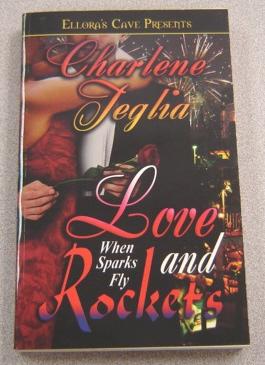 When Sparks Fly: Love And Rockets (Ellora's Cave Presents)