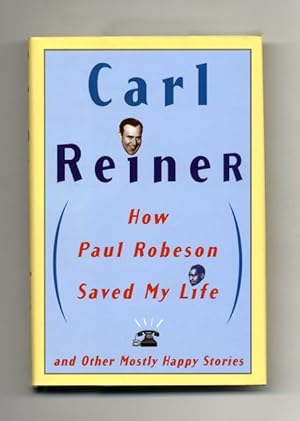 Imagen del vendedor de How Paul Robeson Saved My Life and Mostly Happy Stories - 1st Edition/1st Printing a la venta por Books Tell You Why  -  ABAA/ILAB