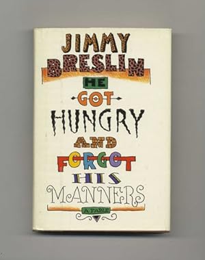 Seller image for He Got Hungry and Forgot His Manners - 1st Edition/1st Printing for sale by Books Tell You Why  -  ABAA/ILAB