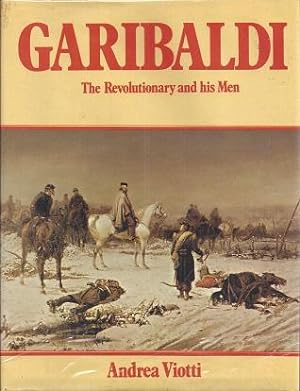 Seller image for Garibaldi: The Revolutionary and His Men for sale by BJ's Book Barn