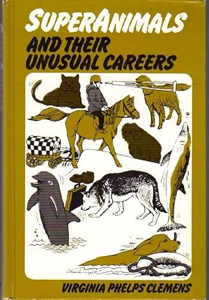 Image du vendeur pour Super Animals and Their Unusual Careers mis en vente par Clausen Books, RMABA