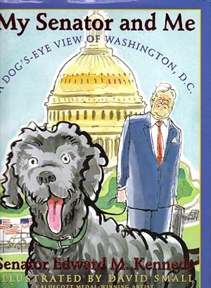 Seller image for My Senator and Me: A Dog's-Eye View of Washington, D.C. for sale by Clausen Books, RMABA