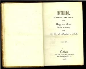 Mathilde. Memorias D'Uma Joven; por Eugenio Sue, Verida Do Francez. Tomo IV. (Book 4). (In Portug...