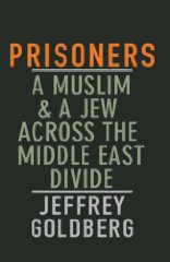Seller image for Prisoners: A Muslim and a Jew Across the Middle East Divide for sale by Alpha 2 Omega Books BA