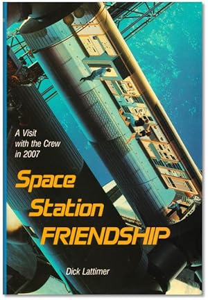 Imagen del vendedor de Space Station Friendship: A Visit with the Crew in 2007. a la venta por Orpheus Books