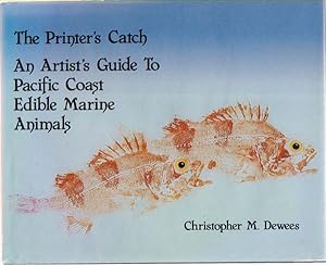 The Printer's Catch An Artist's Guide to Pacific Coast Edible Marine Life