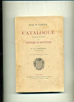 Musée de Narbonne. CATALOGUE descriptif et annoté des PEINTURES ET SCULPTURES. Avec 48 planches h...