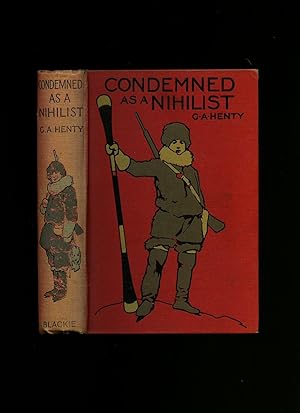 Seller image for Condemned as a Nihilist: A Story of Escape From Siberia [1] for sale by Little Stour Books PBFA Member