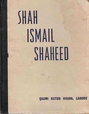 Aspects of Shah Ismail Shaheed: Essays on His Literary Political & Religious Activities