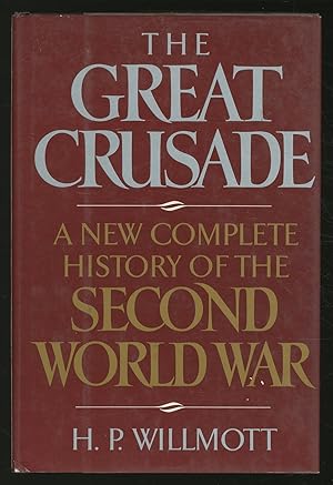 Seller image for The Great Crusade: A New Complete History of the Second World War for sale by Between the Covers-Rare Books, Inc. ABAA