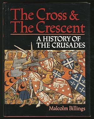 Seller image for The Cross & The Crescent: A History of the Crusades for sale by Between the Covers-Rare Books, Inc. ABAA