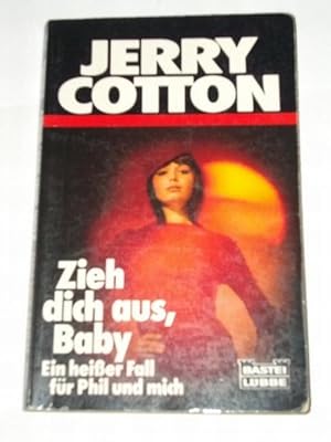 Zieh dich aus, Baby : Kriminalroman. Bastei-Lübbe-Taschenbuch ; Bd. 31348 : Jerry Cotton