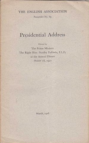 Presidential Address: Given by The Prime Minister The Right Hon. Stanley Baldwin, LL.D. at the An...