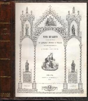 Image du vendeur pour Vite de' Santi scritte di nuovo da letterati francesi e italiani. Edizione illustrata da magnifiche incisioni in legno e acciaio. mis en vente par Libri Antichi e Rari di A. Castiglioni