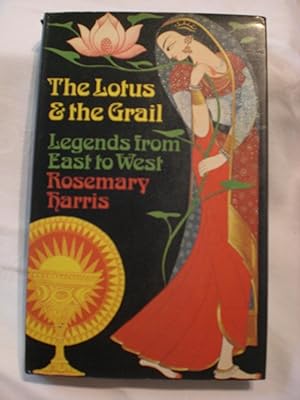 The Lotus and the Grail : Legends from East to West