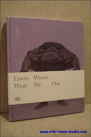 Bild des Verkufers fr Erwin Wurm, Wear me Out . zum Verkauf von BOOKSELLER  -  ERIK TONEN  BOOKS