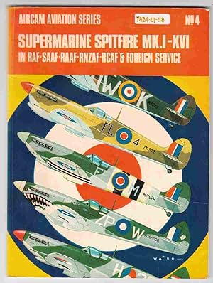 Immagine del venditore per Supermarine Spitfire Mk. I - XVI in RAF, SAAF, RAAF, RNZAF, RCAF & Foreign Service venduto da Riverwash Books (IOBA)