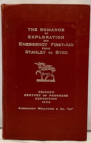 The Romance Of Exploration And Emergency First-Aid From Stanley To Byrd