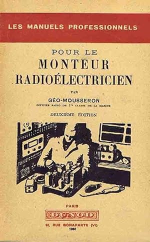 Image du vendeur pour Pour le Monteur Radiolectricien mis en vente par Librairie L'Ancien Livre