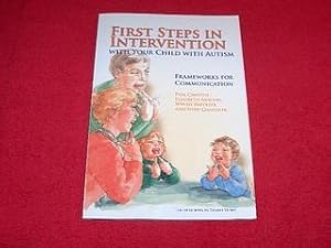 First Steps in Intervention with Your Child with Autism : Frameworks for Communication