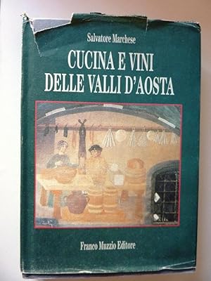 Imagen del vendedor de CUCINA E VINI DELLA VALLE D'AOSTA. Prima Edizione: Giugno 1998" a la venta por Historia, Regnum et Nobilia