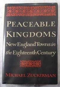 Bild des Verkufers fr Peaceable Kingdoms: New England Towns in the Eighteenth Century zum Verkauf von Resource Books, LLC