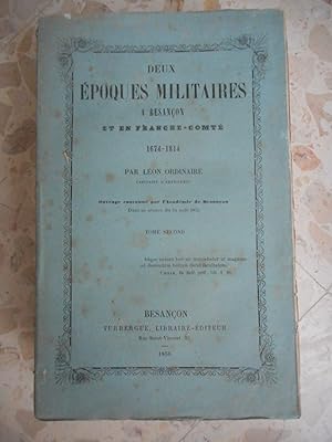 Seller image for Deux epoques militaires a Besancon et en Franche-Comte 1674-1814 - Tome second for sale by Frederic Delbos