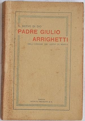 Imagen del vendedor de MEMORIE DELLA VITA DEL SERVO DI DIO P. GIULIO ARRIGHETTI, a la venta por Sephora di Elena Serru