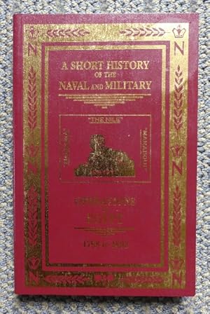 A SHORT HISTORY OF THE NAVAL AND MILITARY OPERATIONS IN EGYPT FROM 1798 TO 1802.