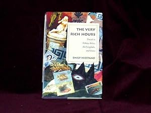 Seller image for The Very Rich Hours. Travels in Orkney, Belize, the Everglades and Greece; for sale by Wheen O' Books