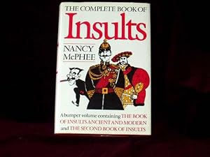 Seller image for The Complete Book of Insults being a Bumper Volume containing The Book of Insults Ancient and Modern and The Second Book of Insults; for sale by Wheen O' Books