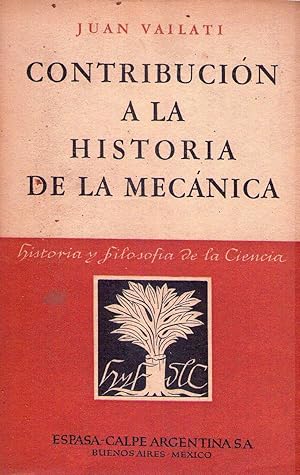 CONTRIBUCION A LA HISTORIA DE LA MECANICA. Traducción del italiano por Hugo Incarnato